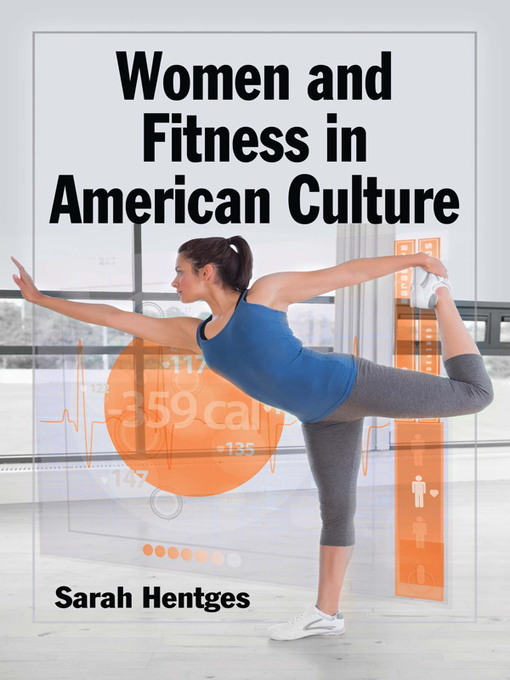 Title details for Women and Fitness in American Culture by Sarah Hentges - Available